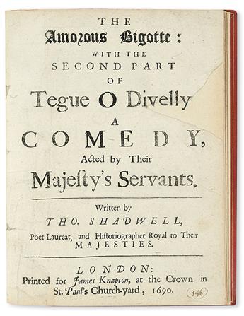 SHADWELL, THOMAS. The Amorous Bigotte: with the Second Part of Tegue O Divelly. A Comedy.  1690